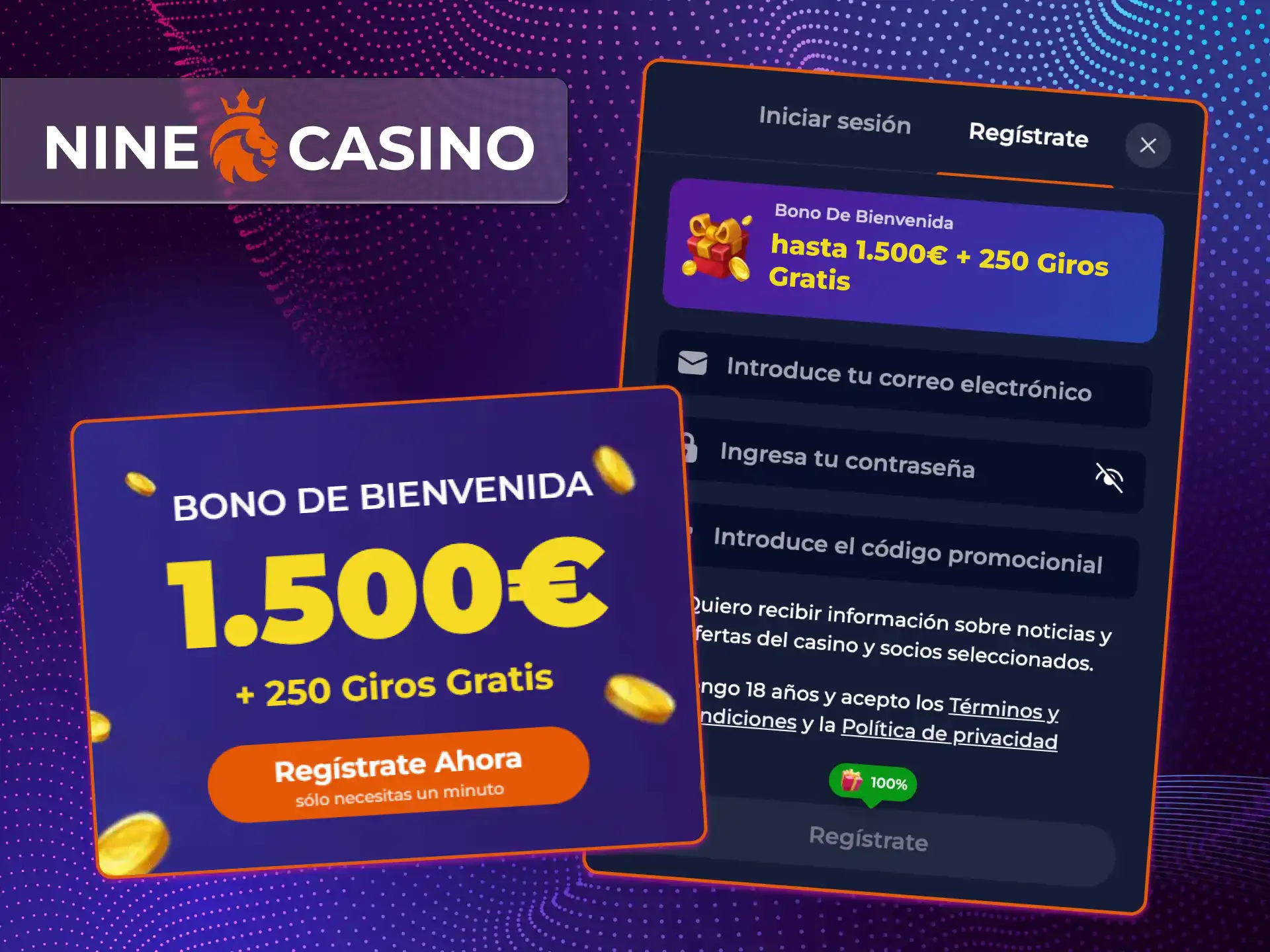 Puedes aplicar el código de promoción al registrarte en el casino en línea Nine Casino.